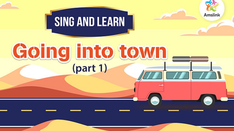 SING AND LEARN: GOING INTO TOWN (Part 1)